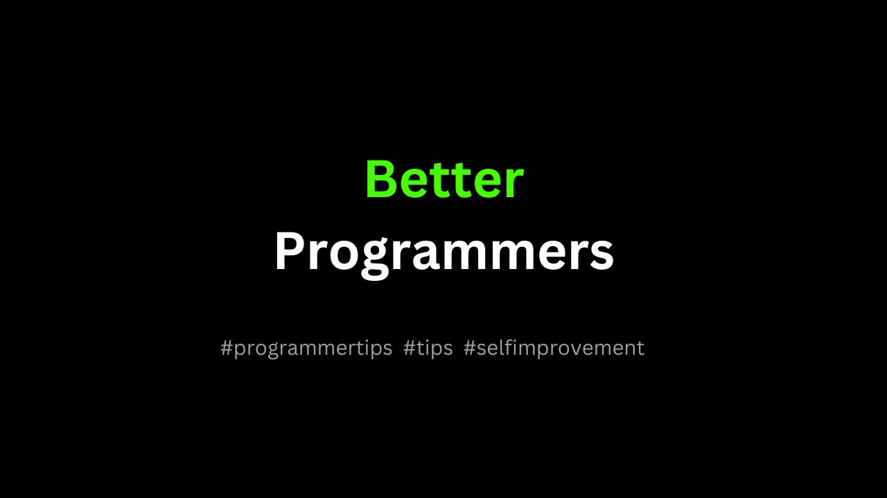 Programmer Tips ที่คุณต้องอ่าน ถ้าต้องการเป็นโปรแกรมเมอร์ที่ดีขึ้น