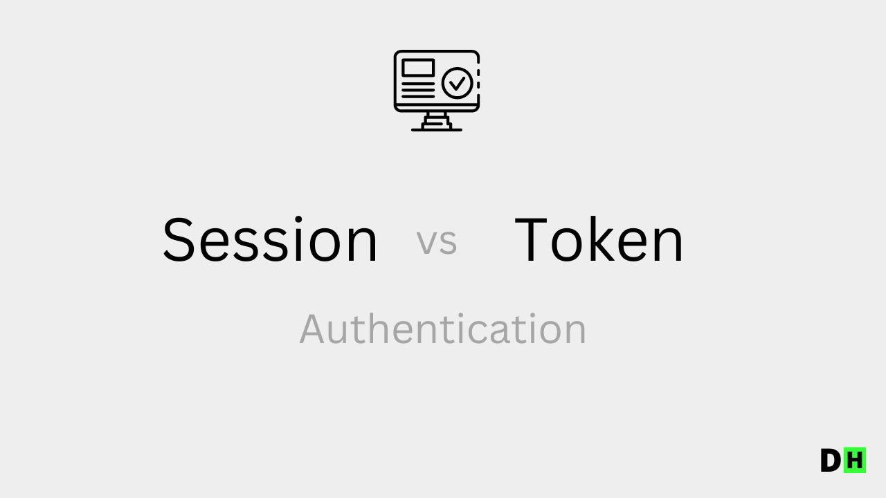 Session vs Token Authentication คืออะไร ต่างกันยังไง